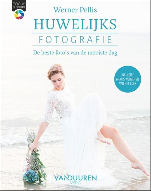 Huwelijksfotografie -  Werner Pellis (ISBN: 9789463561914)