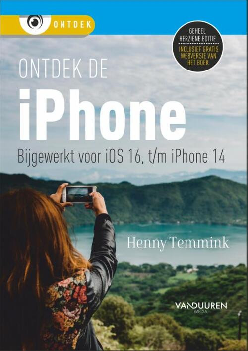 Ontdek de iPhone - bijgewerkt voor iOS 16 -  Henny Temmink (ISBN: 9789463562850)