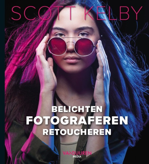 Belichten, fotograferen, retoucheren! -  Scott Kelby (ISBN: 9789463562980)
