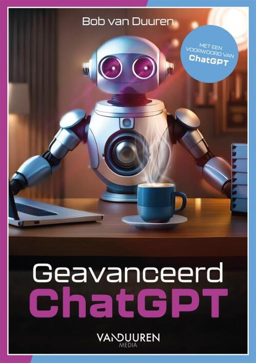 Geavanceerd ChatGPT -  Bob van Duuren (ISBN: 9789463563154)