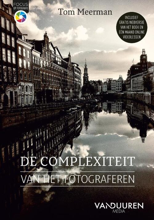 De complexiteit van het fotograferen -  Tom Meerman (ISBN: 9789463563260)