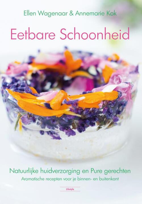Eetbare Schoonheid -  Annemarie Kok, Ellen Wagenaar (ISBN: 9789463655316)