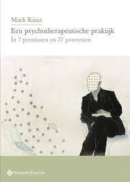 Een psychotherapeutische praktijk in 7 premissen en 77 portretten -  Mark Kinet (ISBN: 9789463710176)