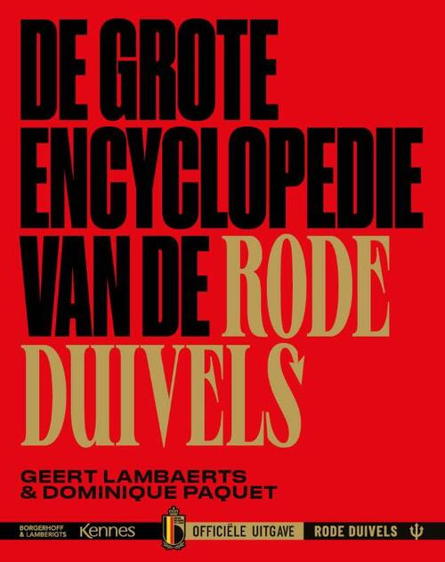 De grote encyclopedie van de Rode Duivels -  Dominique Paquet, Geert Lambaerts (ISBN: 9789463937894)
