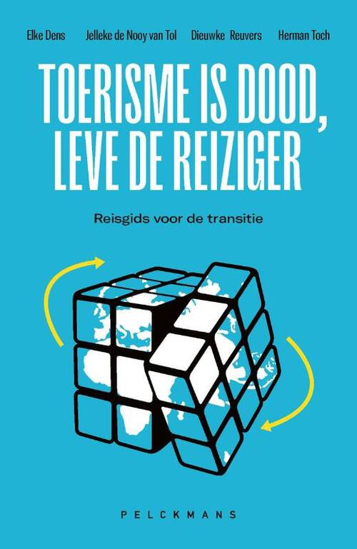 Toerisme is dood, leve de reiziger -  Dieuwke Reuvers (ISBN: 9789464016086)