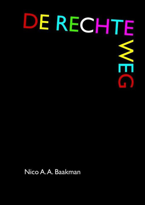 De rechte weg -  Nico A.A. Baakman (ISBN: 9789464052022)
