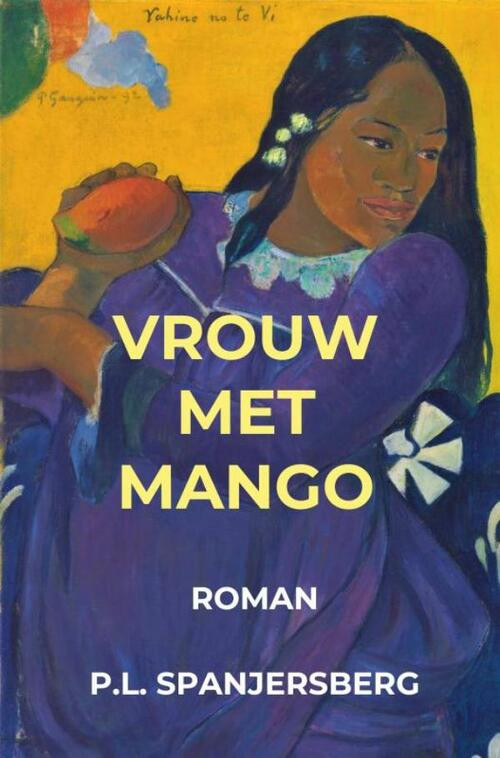 Vrouw met Mango -  P.L. Spanjersberg (ISBN: 9789464055917)