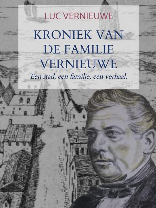 Kroniek van de familie Vernieuwe -  Luc Vernieuwe (ISBN: 9789464059342)