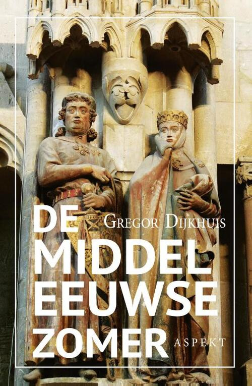 De middeleeuwse zomer -  Gregor Dijkhuis (ISBN: 9789464247695)