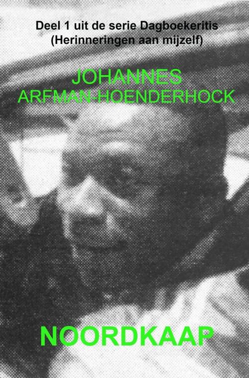 Noordkaap -  Johannes Arfman-Hoenderhock (ISBN: 9789464359428)