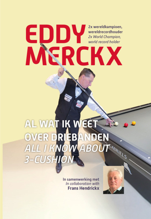 Al wat ik weet over driebanden -  Eddy Merckx, Frans Hendrickx (ISBN: 9789464370065)