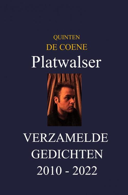 Platwalser: verzamelde gedichten -  Quinten de Coene (ISBN: 9789464489378)
