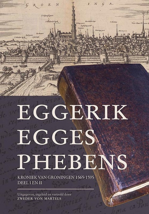 Kroniek van Groningen (1565-1595) -  Eggerik Egges Phebens (ISBN: 9789464550887)