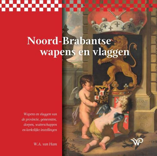 Noord-Brabantse wapens en vlaggen -  W.A. van Ham (ISBN: 9789464560374)