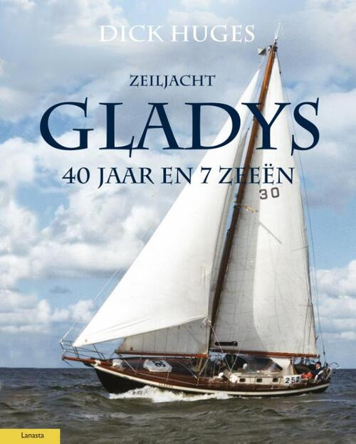 Zeiljacht Gladys -  Dick Huges (ISBN: 9789464561104)