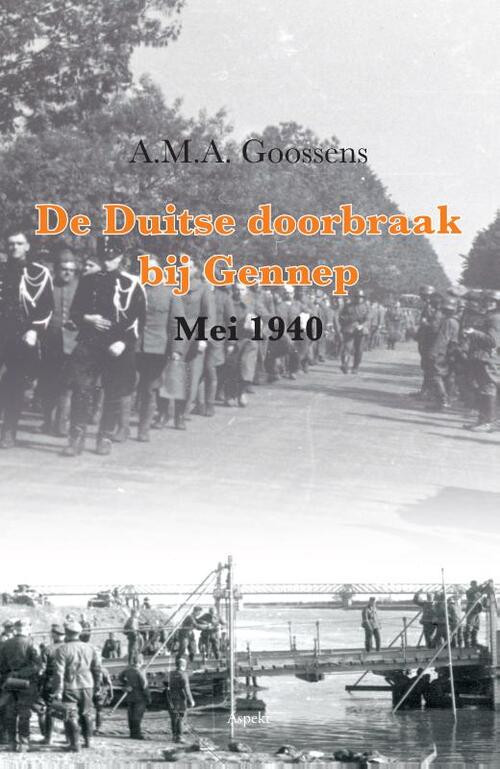 De Duitse doorbraak bij Gennep (Mei 1940) -  A.M.A. Goossens (ISBN: 9789464621532)
