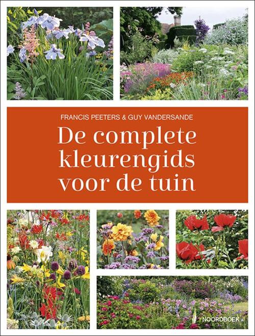 De complete kleurengids voor de tuin -  Francis Peeters, Guy Vandersande (ISBN: 9789464710168)