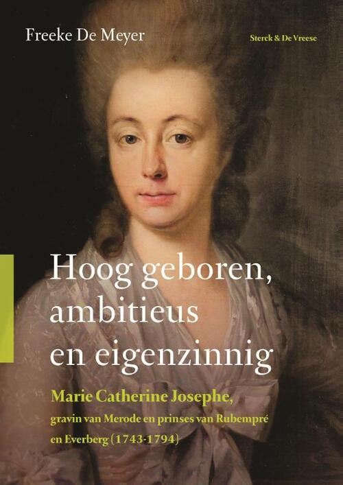 Hoog geboren, ambitieus en eigenzinnig -  Freeke de Meyer (ISBN: 9789464711141)