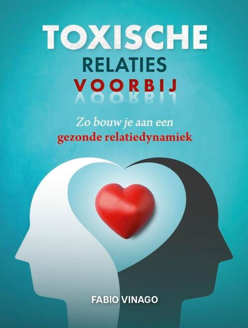 Toxische relaties voorbij -  Fabio Vinago (ISBN: 9789464772760)