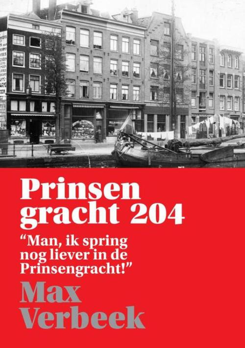 Prinsengracht 204 -  Max Verbeek (ISBN: 9789464927405)