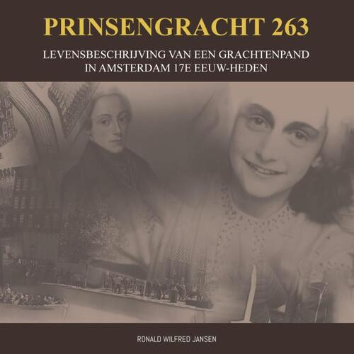 Prinsengracht 263 -  Ronald Wilfred Jansen (ISBN: 9789490482497)