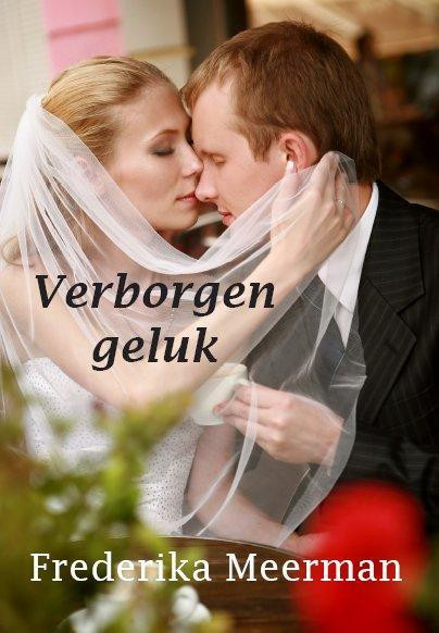 Verborgen geluk -  Frederika Meerman (ISBN: 9789490902414)