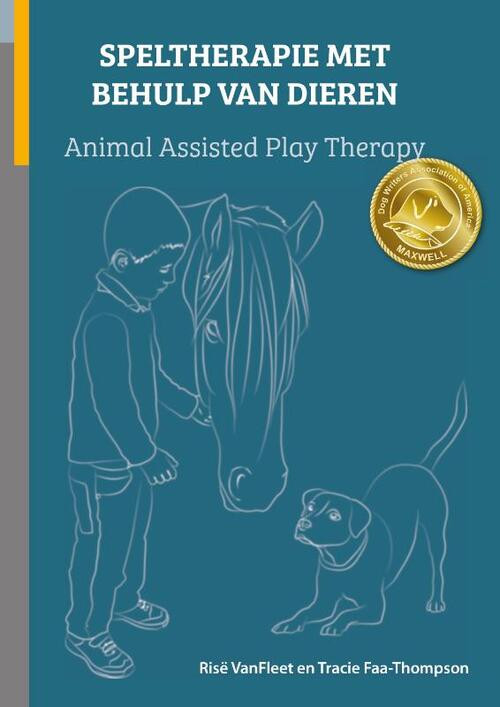 Speltherapie met behulp van dieren -  Risë Vanfleet (ISBN: 9789492284242)