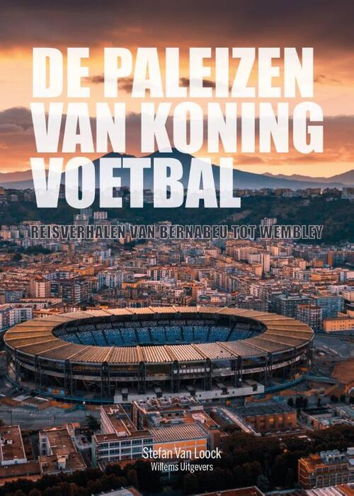 De paleizen van Koning Voetbal -  Stefan van Loock (ISBN: 9789492419989)