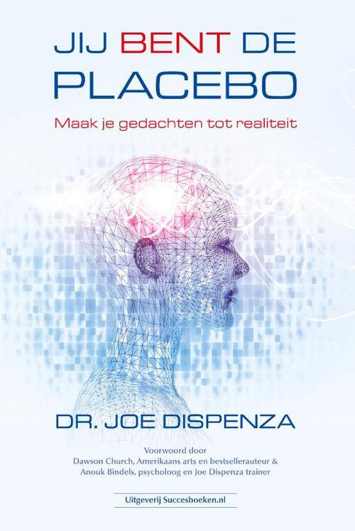 Jij bent de placebo -  Joe Dispenza (ISBN: 9789492665034)