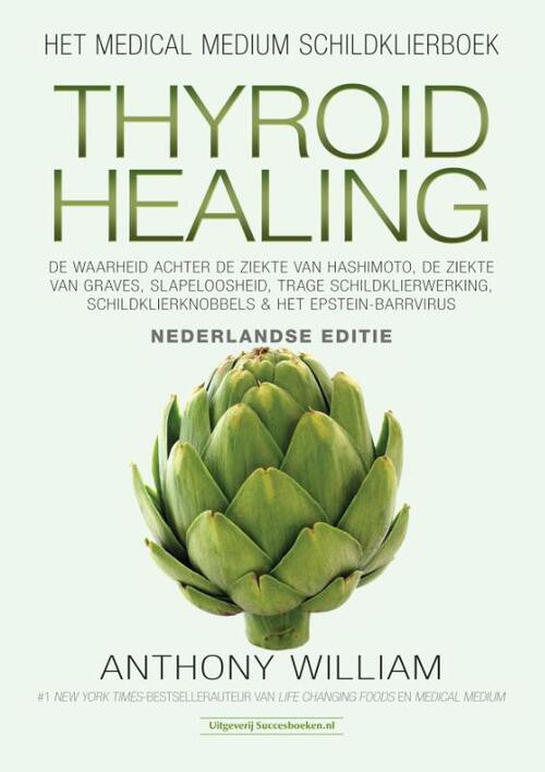 Medical Medium Thyroid Healing, Nederlandse editie -  Anthony William (ISBN: 9789492665164)