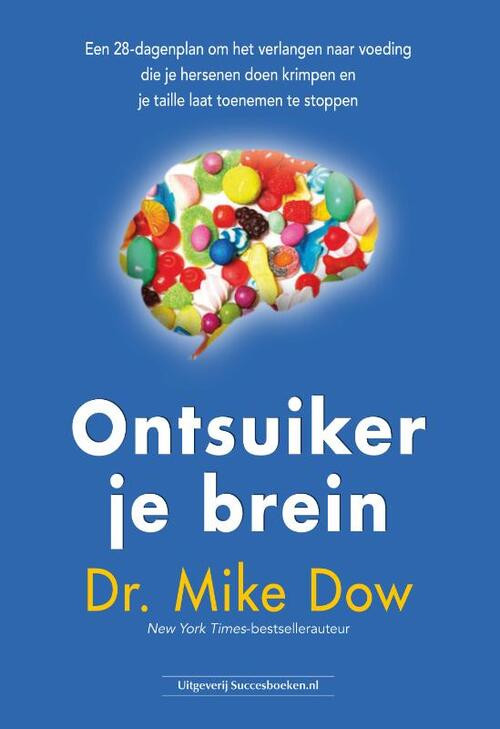 Ontsuiker je brein -  Mike Dow (ISBN: 9789492665539)