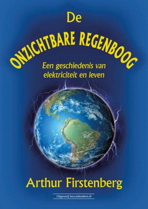 De onzichtbare regenboog -  Arthur Firstenberg (ISBN: 9789492665744)