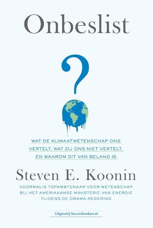 Onbeslist -  Dr. Steven E. Koonin (ISBN: 9789492665768)