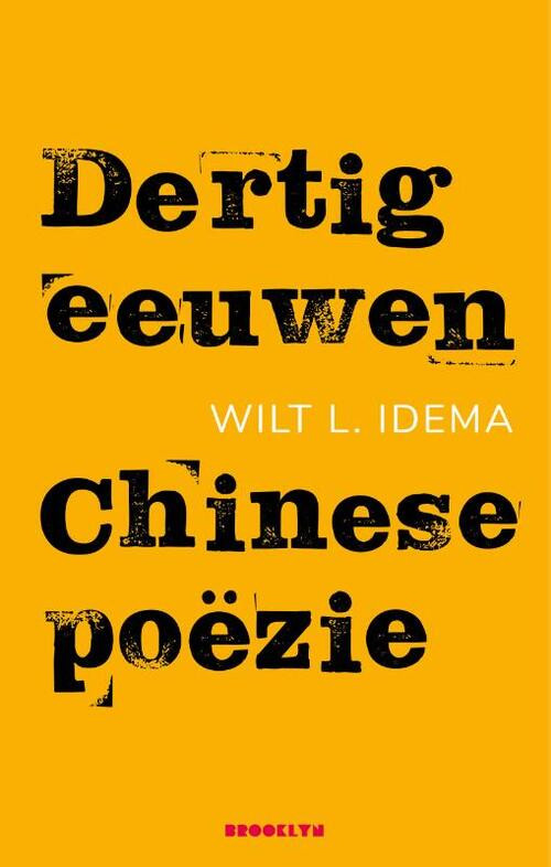 Dertig eeuwen Chinese poëzie -  Wilt L. Idema (ISBN: 9789492754301)