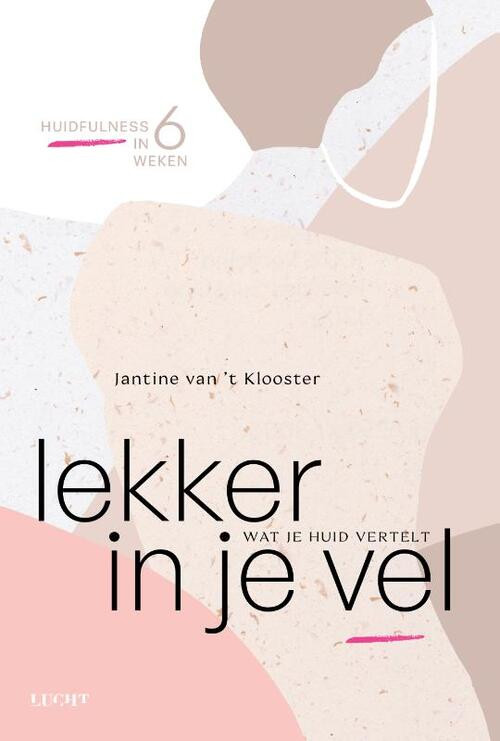 Lekker in je vel -  Jantine van 't Klooster (ISBN: 9789493272132)