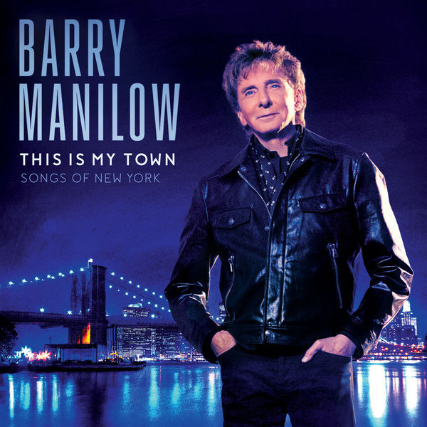 Barry Manilow Barry Manilow - This Is My Town: Songs Of New York