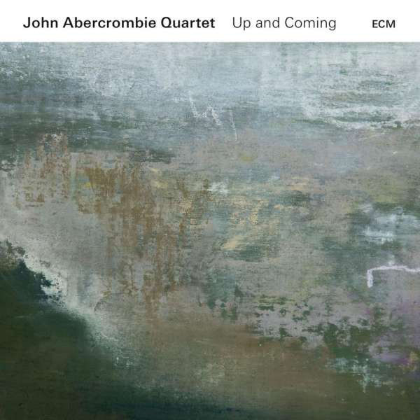 John Abercrombie John Abercrombie Quartet - John Abercrombie Quartet: Up And Coming