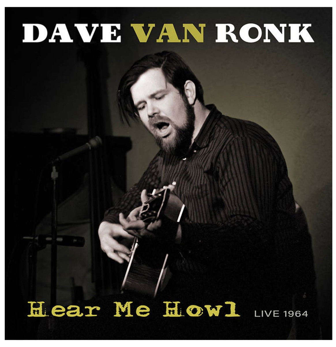 Dave Van Ronk - Hear Me Howl --Live 1964 LP (Record Store Day Black Friday)