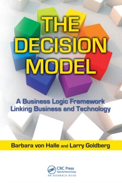 The Decision Model -  Barbara Von Halle, Larry Goldberg (ISBN: 9781420082814)