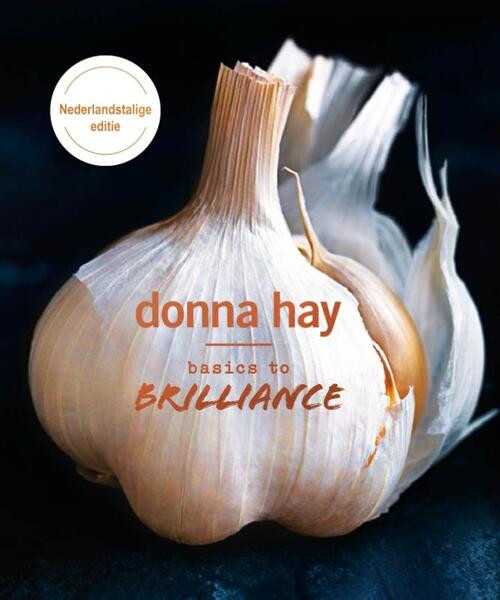 Basic to Brilliance -  Donna Hay (ISBN: 9789000356829)