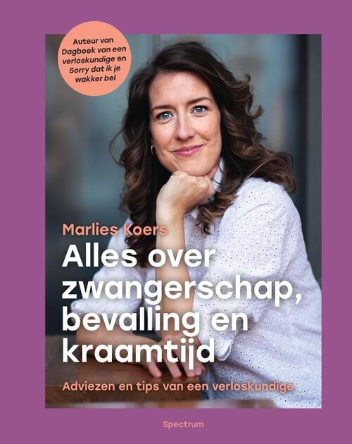 Alles over zwangerschap, bevalling en kraamtijd -  Marlies Koers (ISBN: 9789000372362)