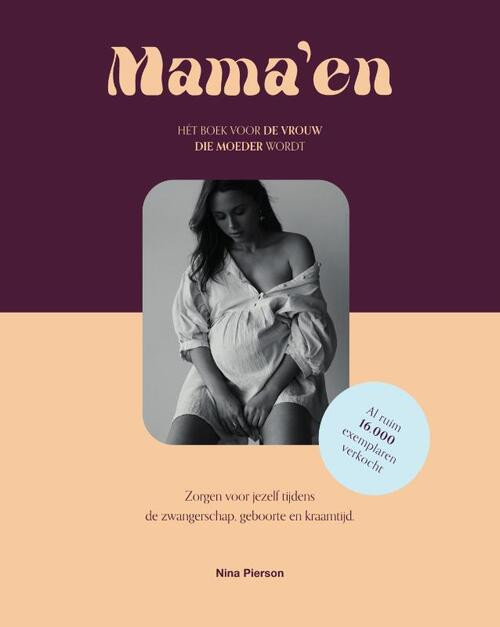 Mama'en - Hét boek voor de vrouw die moeder wordt -  Nina Pierson (ISBN: 9789000385775)
