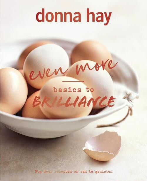 Even more Basics to Brilliance -  Donna Hay (ISBN: 9789000391332)