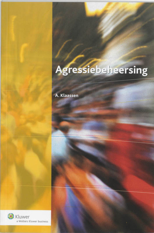 Agressiebeheersing -  A. Klaassen (ISBN: 9789013007107)