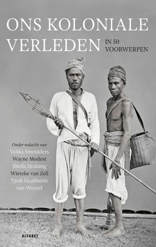 Ons koloniale verleden in vijftig voorwerpen -  De Volkskrant (ISBN: 9789021342382)