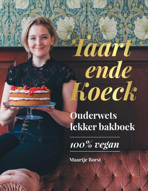 Taart ende Koeck -  Maartje Borst (ISBN: 9789021577166)