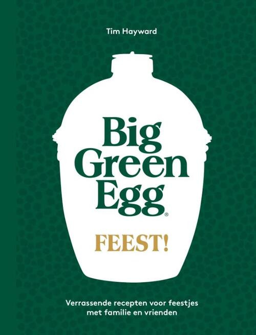 Big Green Egg Feest! -  Tim Hayward (ISBN: 9789022339992)