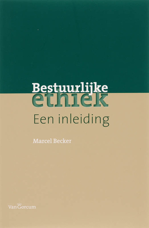 Bestuurlijke ethiek -  Maurice Becker (ISBN: 9789023243649)