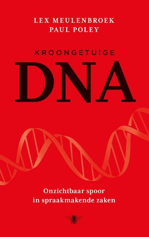 Kroongetuige DNA -  Lex Meulenbroek, Paul Poley (ISBN: 9789023489320)