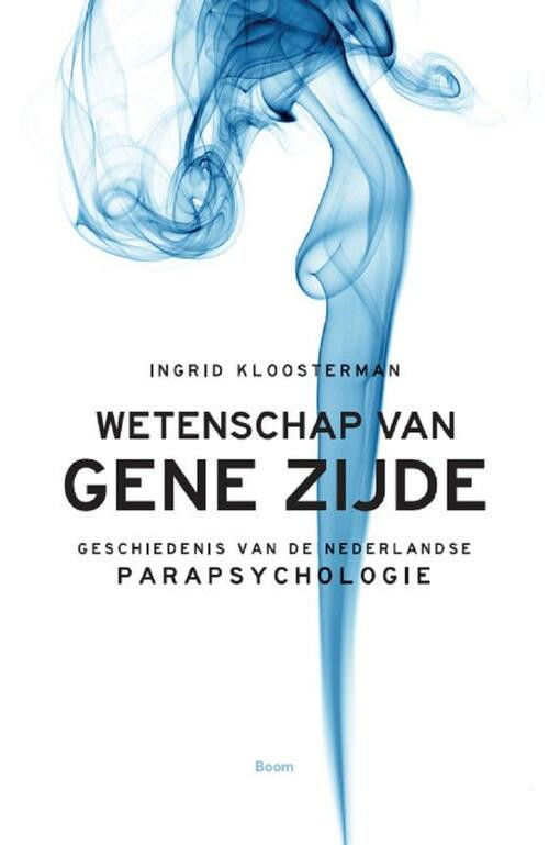 Wetenschap van gene zijde -  Ingrid Kloosterman (ISBN: 9789024405930)